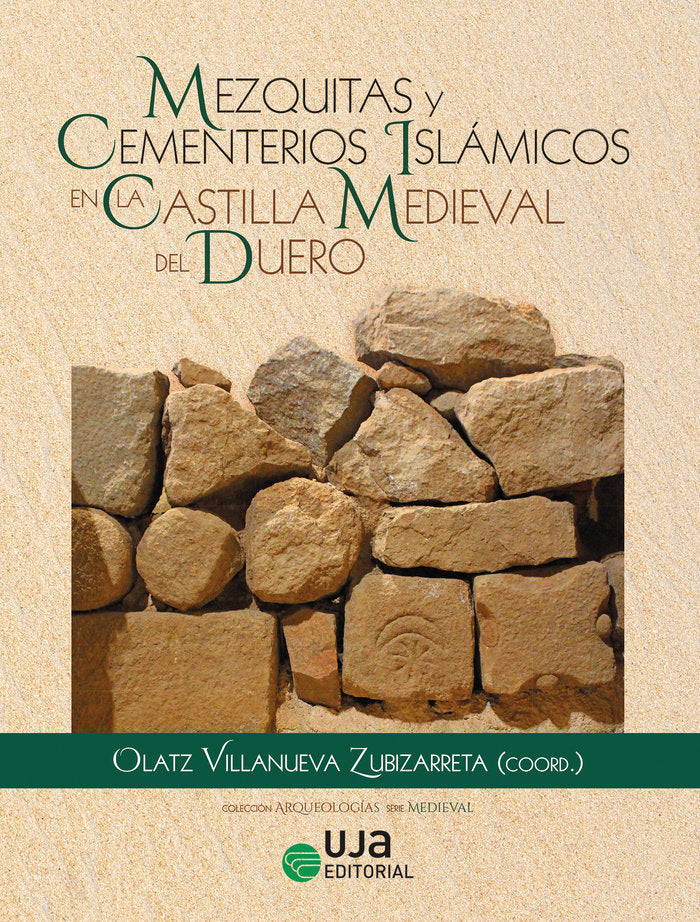 MEZQUITAS Y CEMENTERIOS ISLAMICOS EN LA CASTILLA MEDIEVAL DE, de VILLANUEVA ZUBIZARRETA, OLATZ | portada del libro
