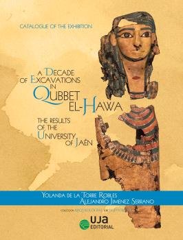 A DECADE OF EXCAVATIONS IN QUBBET EL HAWA THE RESULTS OF TH, de DE LA TORRE ROBLES, YOLANDA | portada del libro