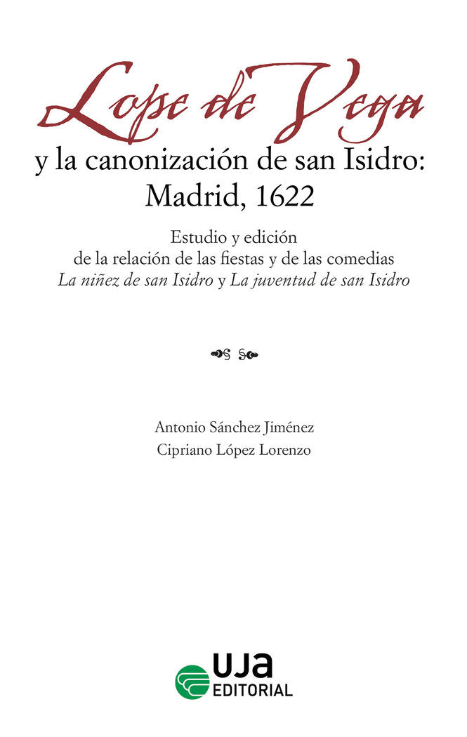 LOPE DE VEGA Y LA CANONIZACION DE SAN ISIDRO: MADRID, 1622, de SANCHEZ JIMENEZ, ANTONIO | portada del libro