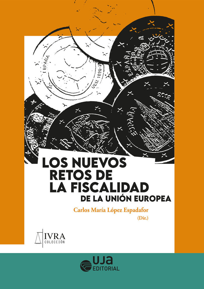 LOS NUEVOS RETOS DE LA FISCALIDAD DE LA UNION EUROPEA, de LOPEZ ESPADAFOR, CARLOS MARIA | portada del libro