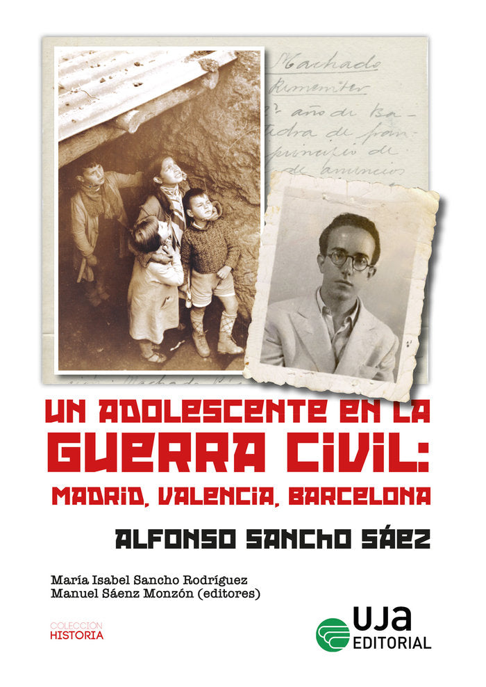 UN ADOLESCENTE EN LA GUERRA CIVIL : MADRID, VALENCIA, BARCELONA, de SANCHO SAEZ | portada del libro