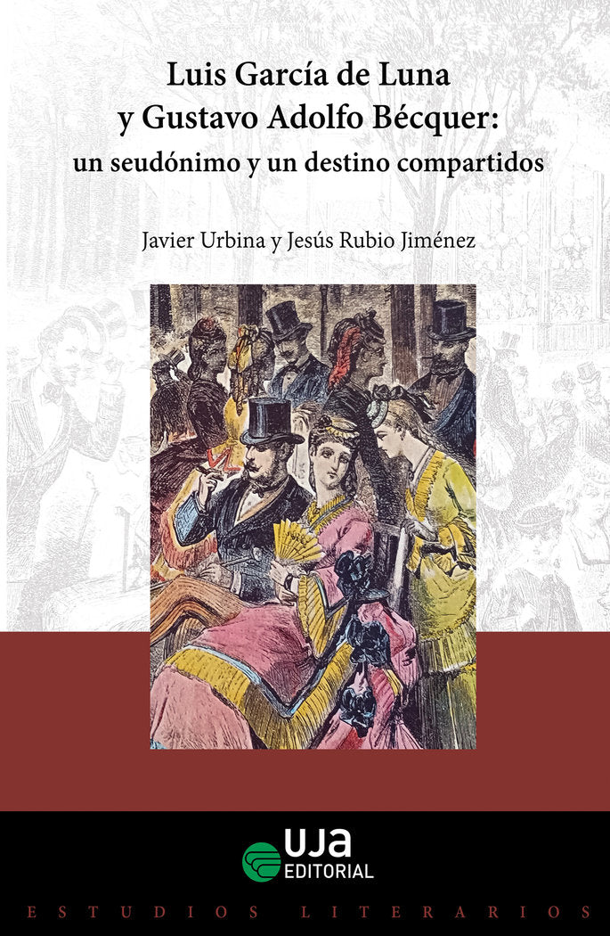 LUIS GARCIA DE LUNA Y GUSTAVO ADOLFO BECQUER: UN SEUDONIMO Y, de RUBIO JIMENEZ, JESUS | portada del libro