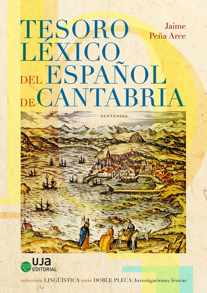 TESORO LEXICO DEL ESPAÑOL DE CANTABRIA, de PEÑA ARCE, JAIME | portada del libro