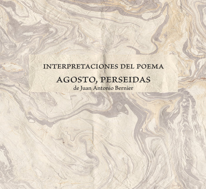 Interpretaciones del poema "Agosto, perseidas", de BERNIER, JUAN ANTONIO | portada del libro