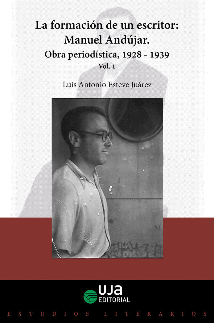 LA FORMACION DE UN ESCRITOR MANUEL ANDUJAR., de ESTEVE JUAREZ, LUIS ANTONIO | portada del libro