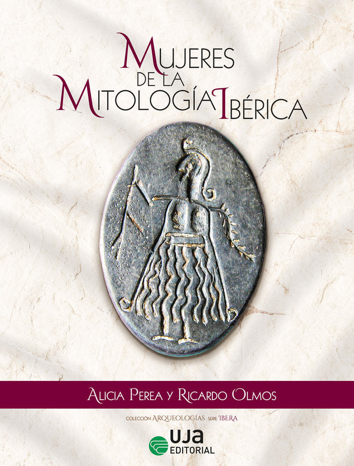 MUJERES DE LA MITOLOGIA IBERICA, de PEREA CAVEDA, ALICIA | portada del libro