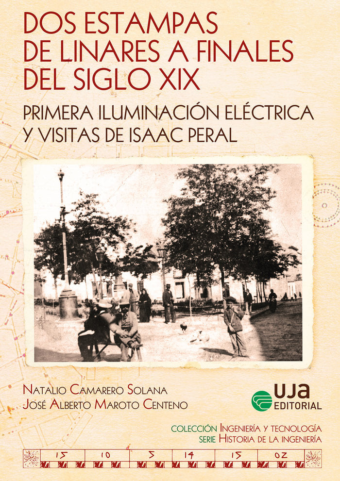 DOS ESTAMPAS DE LINARES A FINALES DEL SIGLO XIX PRIMERA ILU, de CAMARERO SOLANA, NATALIO | portada del libro