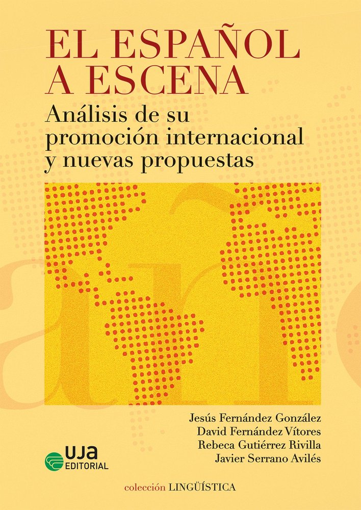 EL ESPAÑOL A ESCENA: ANALISIS DE SU PROMOCION INTERNACIONAL Y NUEVAS PROPUESTAS, de SERRANO AVILES, JAVIER | portada del libr