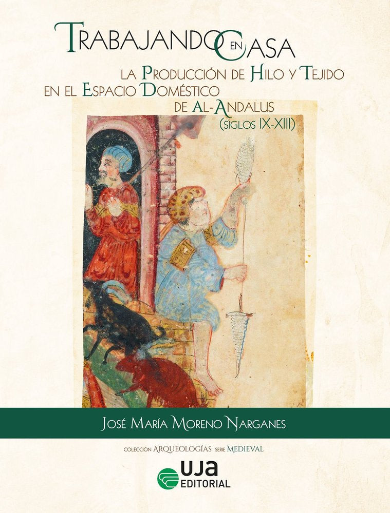 TRABAJANDO EN CASA LA PRODUCCION DE HILO Y TEJIDO EN EL ESP, de MORENO NARGANES, JOSE MARIA | portada del libro