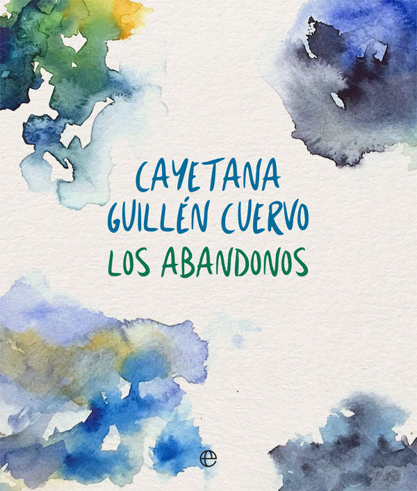 Los abandonos, de Guillén Cuervo, Cayetana | portada del libro