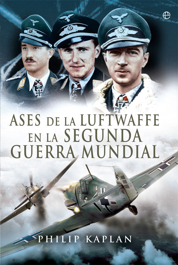 Ases de la Luftwaffe en la Segunda Guerra Mundial, de Kaplan, Philip | portada del libro