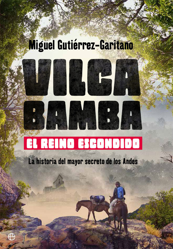 Vilcabamba. El reino escondido, de Gutiérrez-Garitano, Miguel | portada del libro