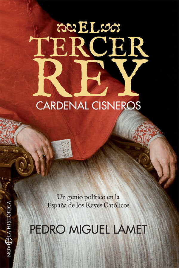 El tercer rey. Cardenal Cisneros, de Lamet Moreno, Pedro Miguel | portada del libro