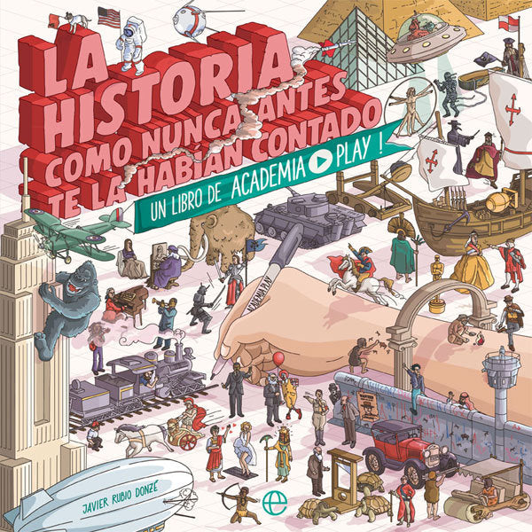 La historia como nunca antes te la habían contado, de Academia Play | portada del libro