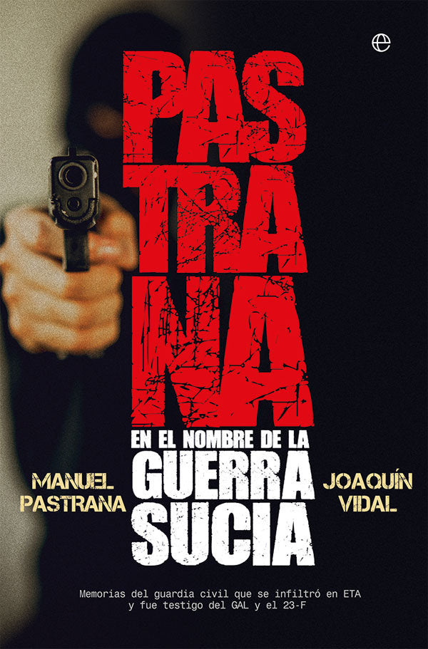 Pastrana. En el nombre de la guerra sucia, de Pastrana Griñán, Manuel | portada del libro
