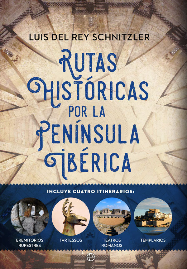 Rutas históricas por la Península Ibérica, de del Rey Schnitzler, Luis | portada del libro