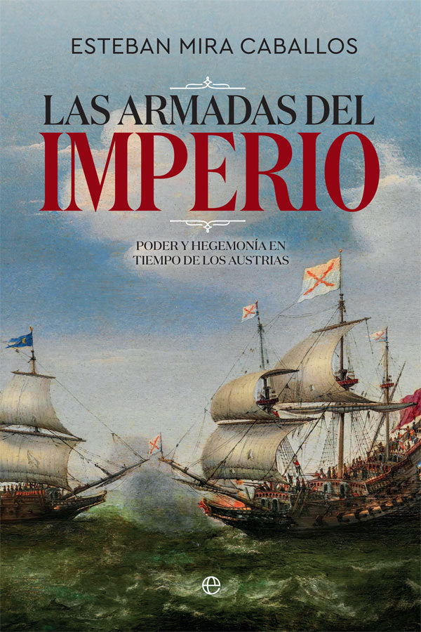 Las Armadas del Imperio, de Mira Caballos, Esteban | portada del libro