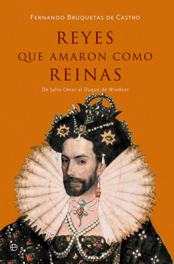 Reyes que amaron como reinas, de Bruquetas de Castro, Fernando | portada del libro