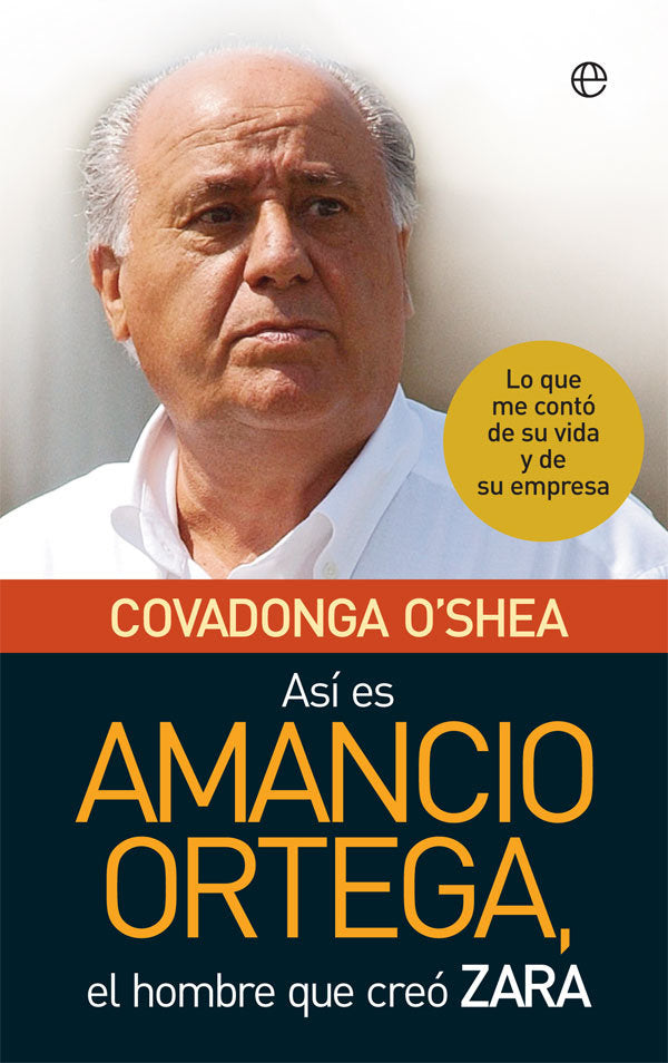 Así es Amancio Ortega, de O'Shea, Covadonga | portada del libro