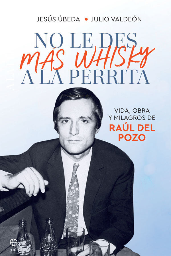No le des más whisky a la perrita, de Úbeda, Jesús | portada del libro