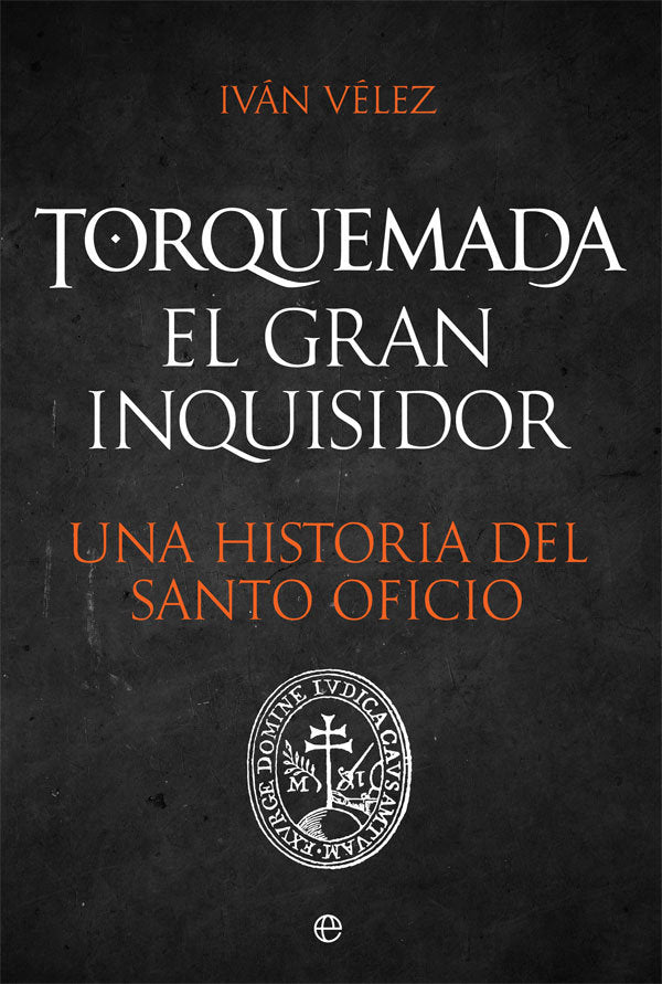 Torquemada. El gran inquisidor, de Vélez, Iván | portada del libro