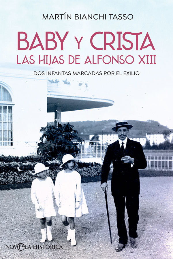 Baby y Crista. Las hijas de Alfonso XIII, de Bianchi Tasso, Martín | portada del libro