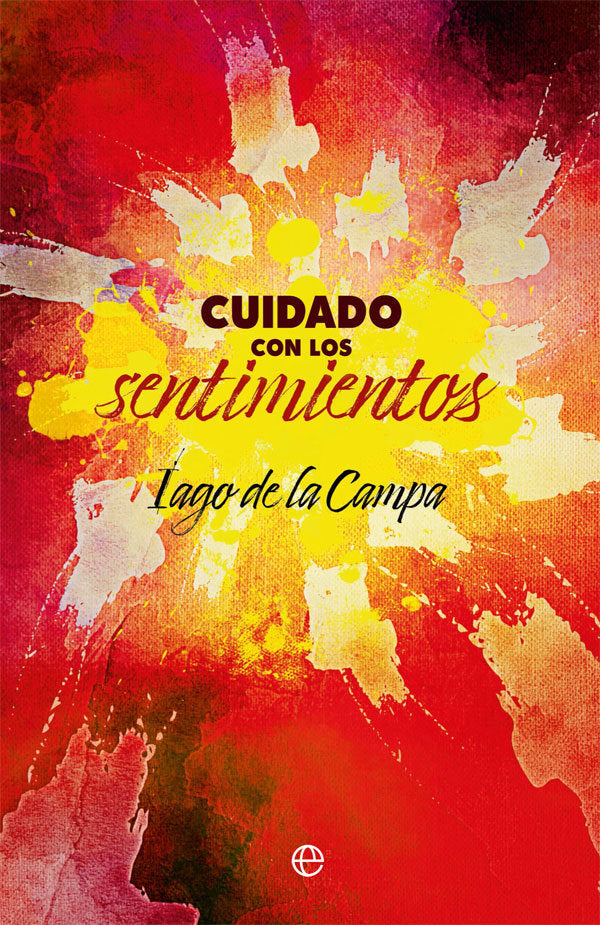 Cuidado con los sentimientos, de de la Campa, Iago | portada del libro