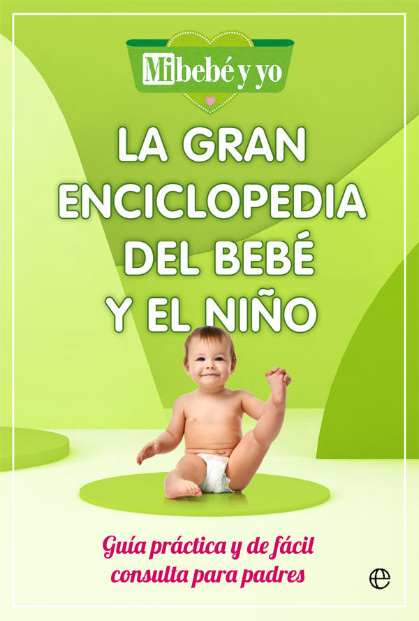LA GRAN ENCICLOPEDIA DEL BEBE Y EL NIÑO, de MI BEBE Y YO | portada del libro