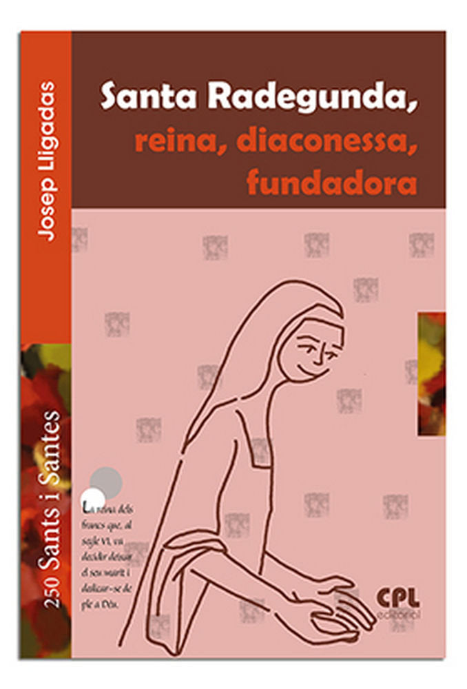 Santa Radegunda, diaconessa, fundadora, de Lligadas Vendrell, Josep | portada del libro