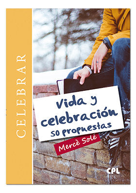 Vida y celebración. 50 propuestas, de Solé Tey, Mercè | portada del libro