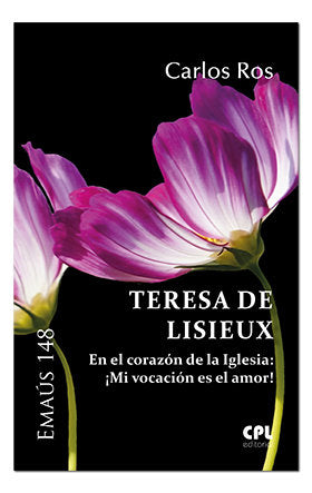 Teresa de Lisieux. En el corazón de la Iglesia: ¡Mi vocación es el Amor!, de Ros Carballar, Carlos | portada del libro