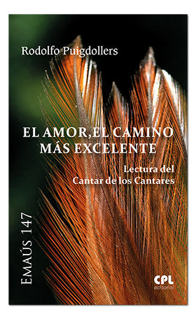 El Amor, el camino más excelente. Lectura del cantar de los Cantares, de Puigdollers Noblom, Rodolf | portada del libro