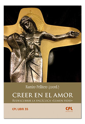 Creer en el amor. Redescubrir la Encíclica «Lumen fidei», de R.Pellitero | portada del libro