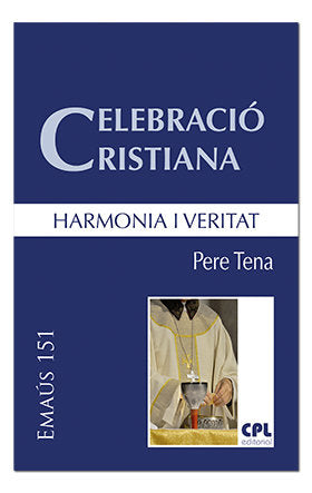 Celebració cristiana, harmonia i veritat, de Tena Garriga, Pere | portada del libro