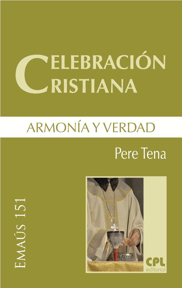 Celebración cristiana, armonía y verdad, de Tena Garriga, Pere | portada del libro