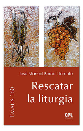 Rescatar la liturgia, de Bernal Llorente, José Manuel | portada del libro