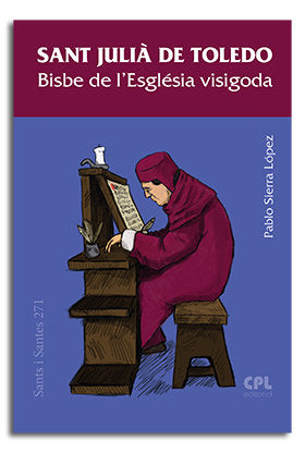 Sant Julià de Toledo. Bisbe de l'Església visigoda, de Sierra López, Pablo | portada del libro
