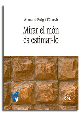 Mirar el món és estimar-lo, de Puig i Tàrrech, Armand | portada del libro