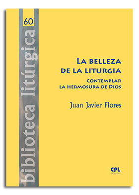 La Belleza de la liturgia, de Flores Arcas, Juan Javier | portada del libro