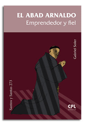 El Abad Arnaldo. Emprendedor y fiel, de Soler i Villegas, Gabriel | portada del libro