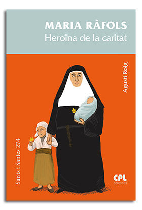 Maria Ràfols. Heroïna de la caritat, de Roig Marcé, Agustí | portada del libro