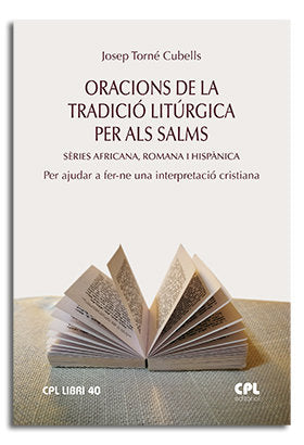 ORACIONS DE LA TRADICIO LITURGICA PER ELS SALMS, de TORNE CUBELLS, JOSEP | portada del libro