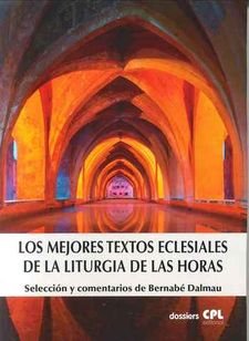 Los mejores textos eclesiales de la Liturgia de las Horas, de Dalmau Ribalta, Bernabé | portada del libro