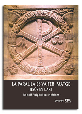 LA PARAULA ES VA FER IMATGE, de PUIGDOLLERS I NOBLOM, RODOLF | portada del libro