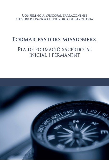 FORMAR PASTORS MISSIONERS. PLA DE FORMACIO SACERDOTAL INICIAL I PERMANENT, de CONFERENCIA EPISCOPAL TARRACONENSE | portada de