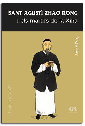 SANT AGUSTI ZHAO RONG I ELS MARTIRS DE LA XINA, de ROIG MARCE, AGUSTI | portada del libro