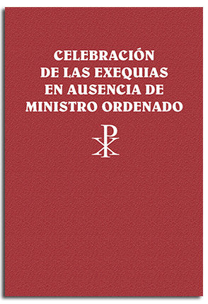 CELEBRACION DE LAS EXEQUIAS EN AUSENCIA DE MINISTRO ORDENAD | portada del libro