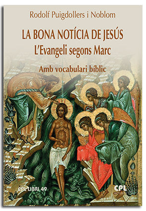 LA BONA NOTICIA DE JESUS. LÆEVANGELI SEGONS MARC, de PUIGDOLLERS I NOBLOM, RODOLF | portada del libro