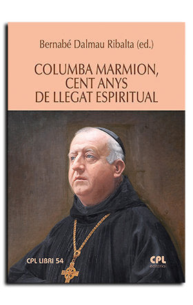 COLUMBA MARMION, CENT ANYS DE LLEGAT ESPIRITUAL, de DALMAU RIBALTA, BERNABE | portada del libro