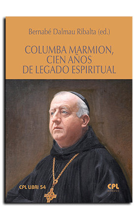 COLUMBA MARMIO CIEN AÑOS DE LEGADO ESPIRITUAL, de BERNABE DALMAU RIBALTA | portada del libro